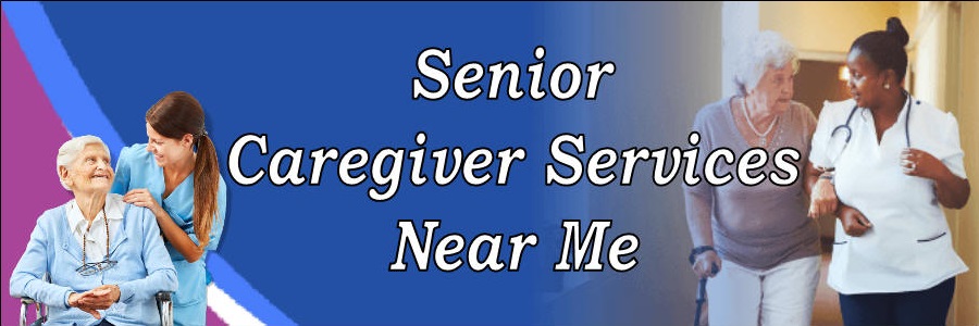 Find caregivers for seniors at Senior Caregiver Services Near Me for senior assisted living services